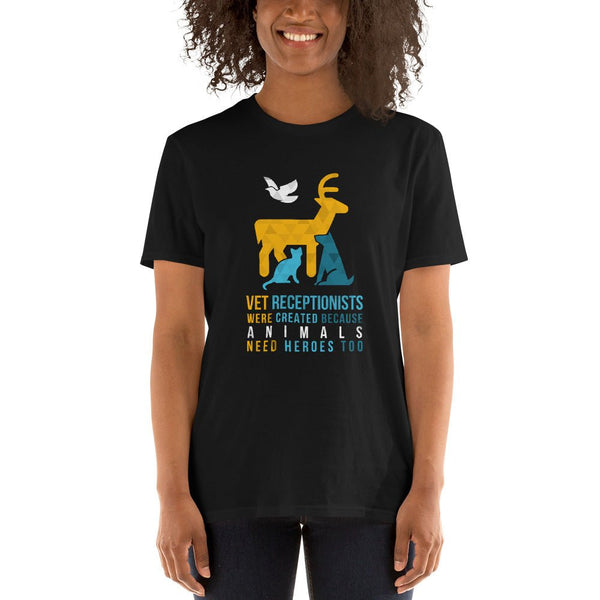 Vet receptionists were created because animals need heroes too Unisex T-shirt-I love Veterinary