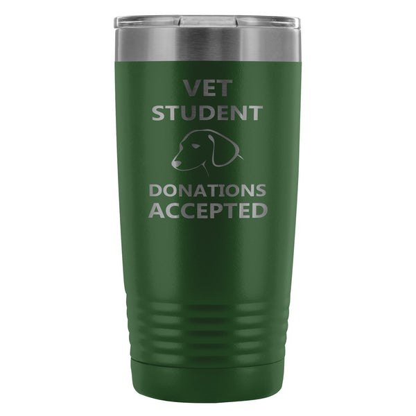 Vet Student Donations accepted 20oz Vacuum Tumbler-Tumblers-I love Veterinary