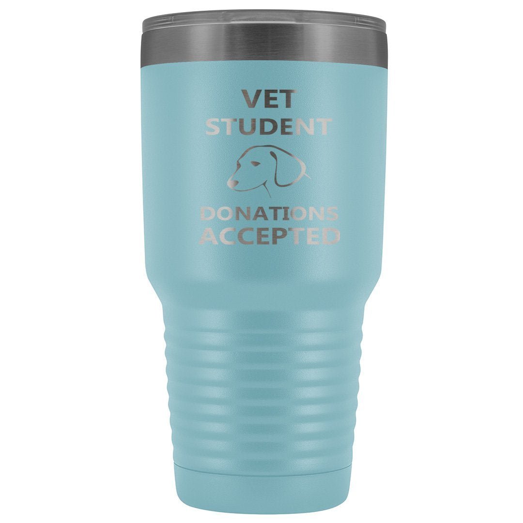Vet Student Donations Accepted 30oz Vacuum Tumbler-Tumblers-I love Veterinary
