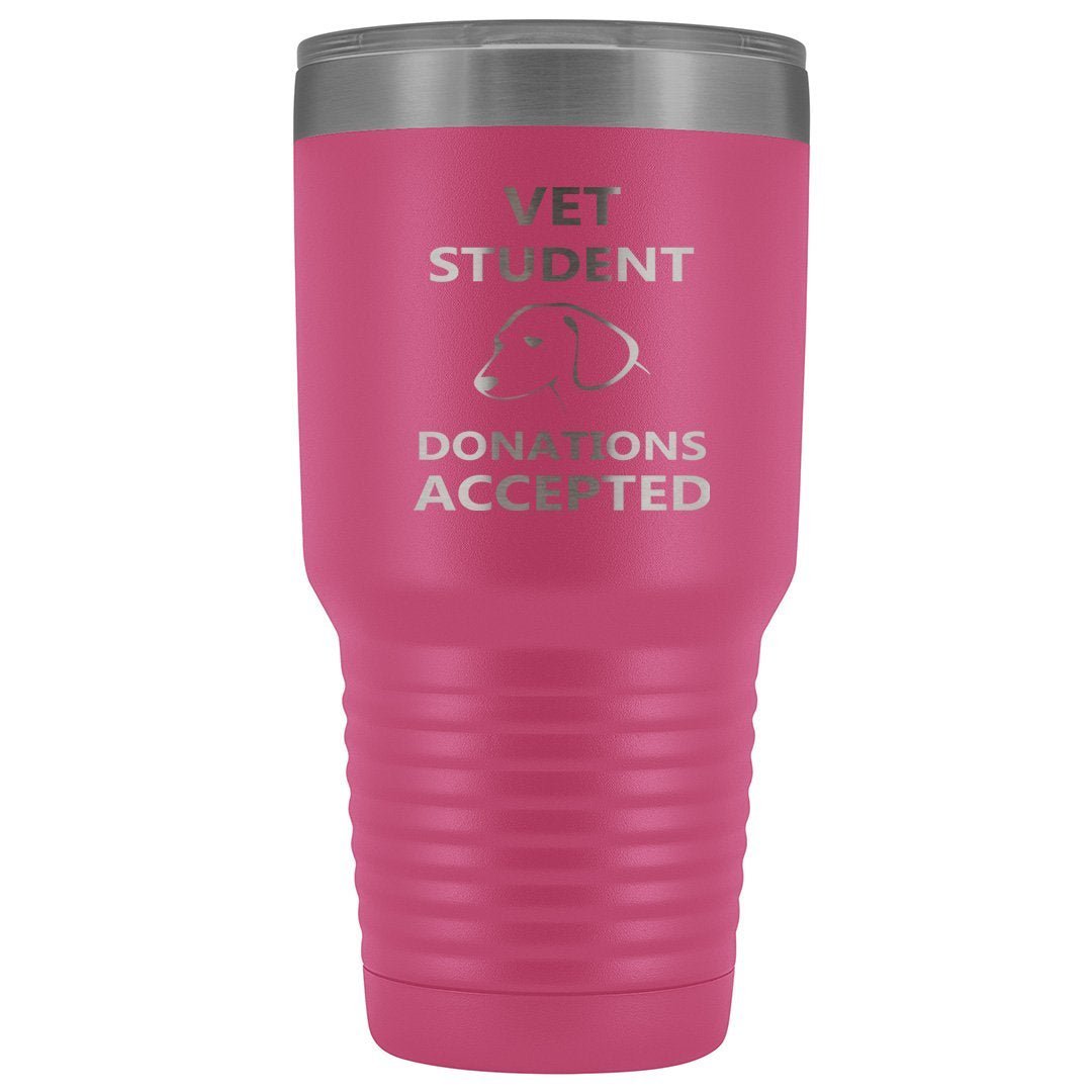 Vet Student Donations Accepted 30oz Vacuum Tumbler-Tumblers-I love Veterinary
