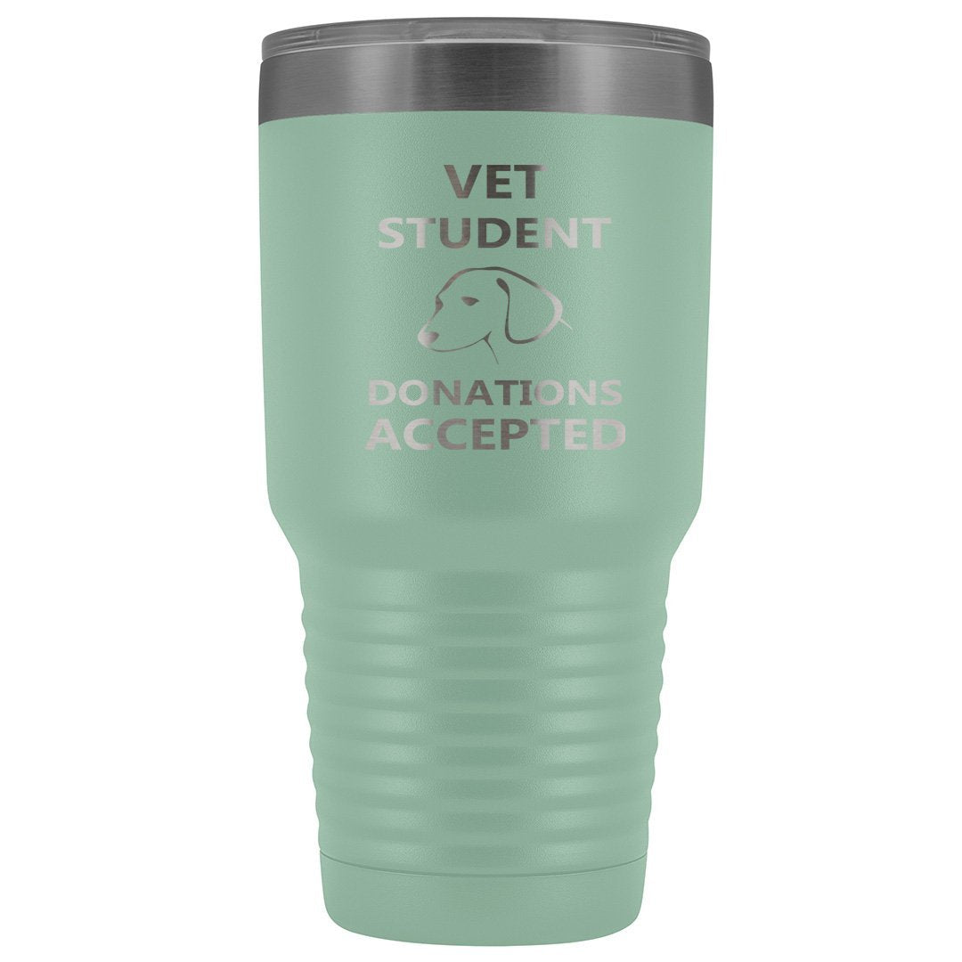 Vet Student Donations Accepted 30oz Vacuum Tumbler-Tumblers-I love Veterinary
