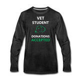Vet Student Donations Accepted Unisex Premium Long Sleeve T-Shirt-Men's Premium Long Sleeve T-Shirt | Spreadshirt 875-I love Veterinary