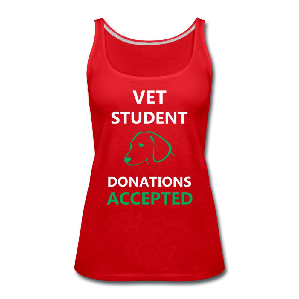 Vet Student Donations Accepted Women's Tank Top-Women’s Premium Tank Top | Spreadshirt 917-I love Veterinary