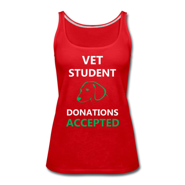 Vet Student Donations Accepted Women's Tank Top-Women’s Premium Tank Top | Spreadshirt 917-I love Veterinary