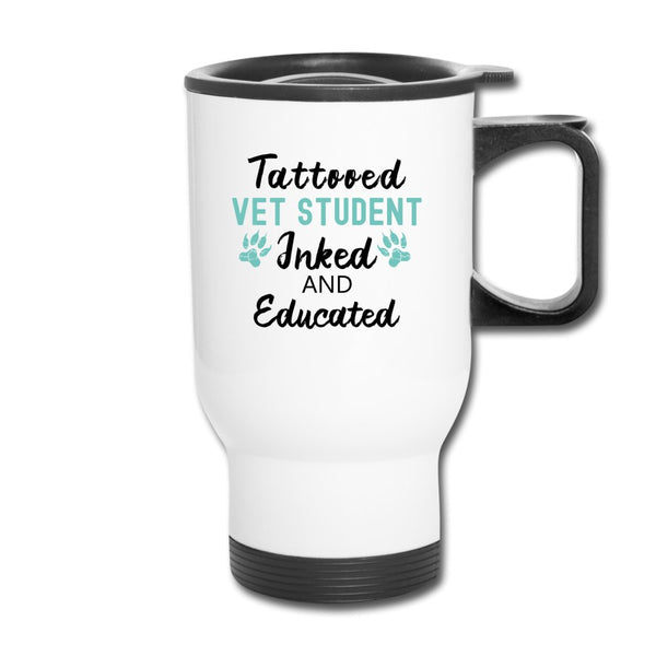 Vet Student Inked and Educated Travel Mug-Travel Mug | BestSub B4QC2-I love Veterinary