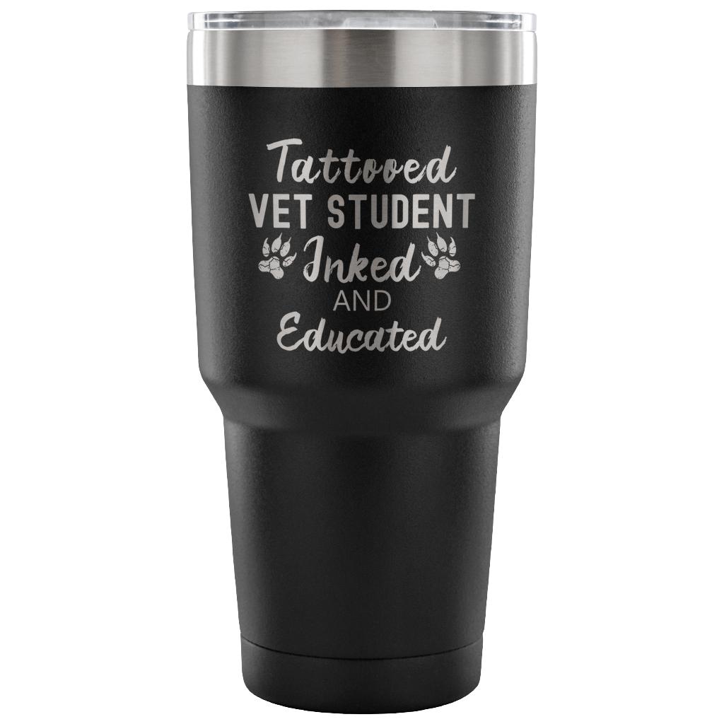 Vet Student- Tattooed, Inked and Educated 30oz Vacuum Tumbler-Tumblers-I love Veterinary