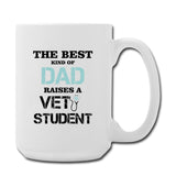 Vet Student - The best kind of Dad raises a Vet Student Coffee/Tea Mug 15 oz-Coffee/Tea Mug 15 oz-I love Veterinary