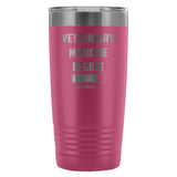 Vet Student- Veterinary medicine degree loading 20oz Vacuum Tumbler-Tumblers-I love Veterinary