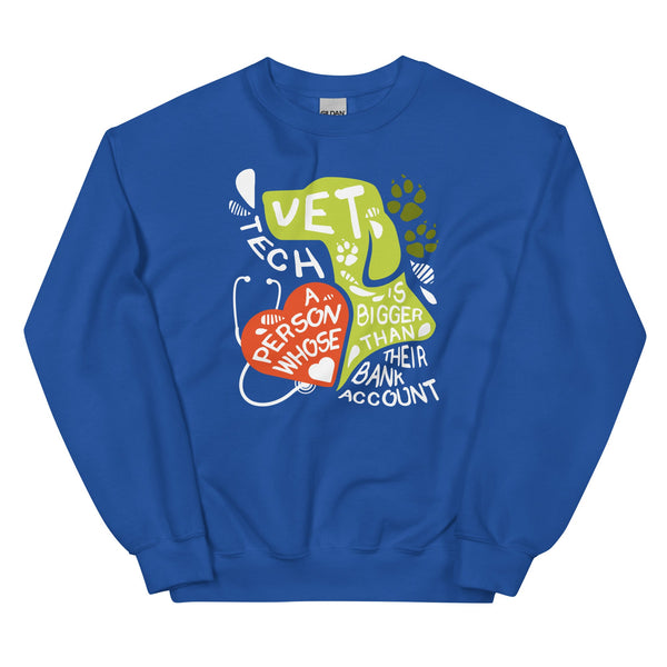 Vet Tech : A person whose heart is bigger than their bank account Crewneck Sweatshirt-Unisex Crewneck Sweatshirt | Gildan 18000-I love Veterinary