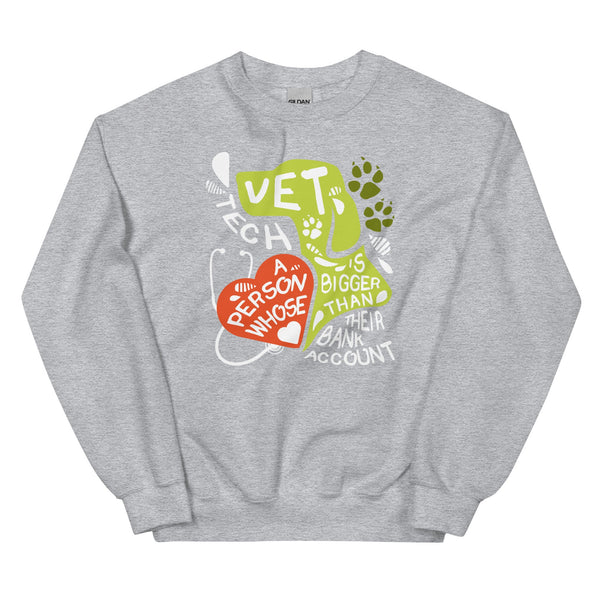 Vet Tech : A person whose heart is bigger than their bank account Crewneck Sweatshirt-Unisex Crewneck Sweatshirt | Gildan 18000-I love Veterinary