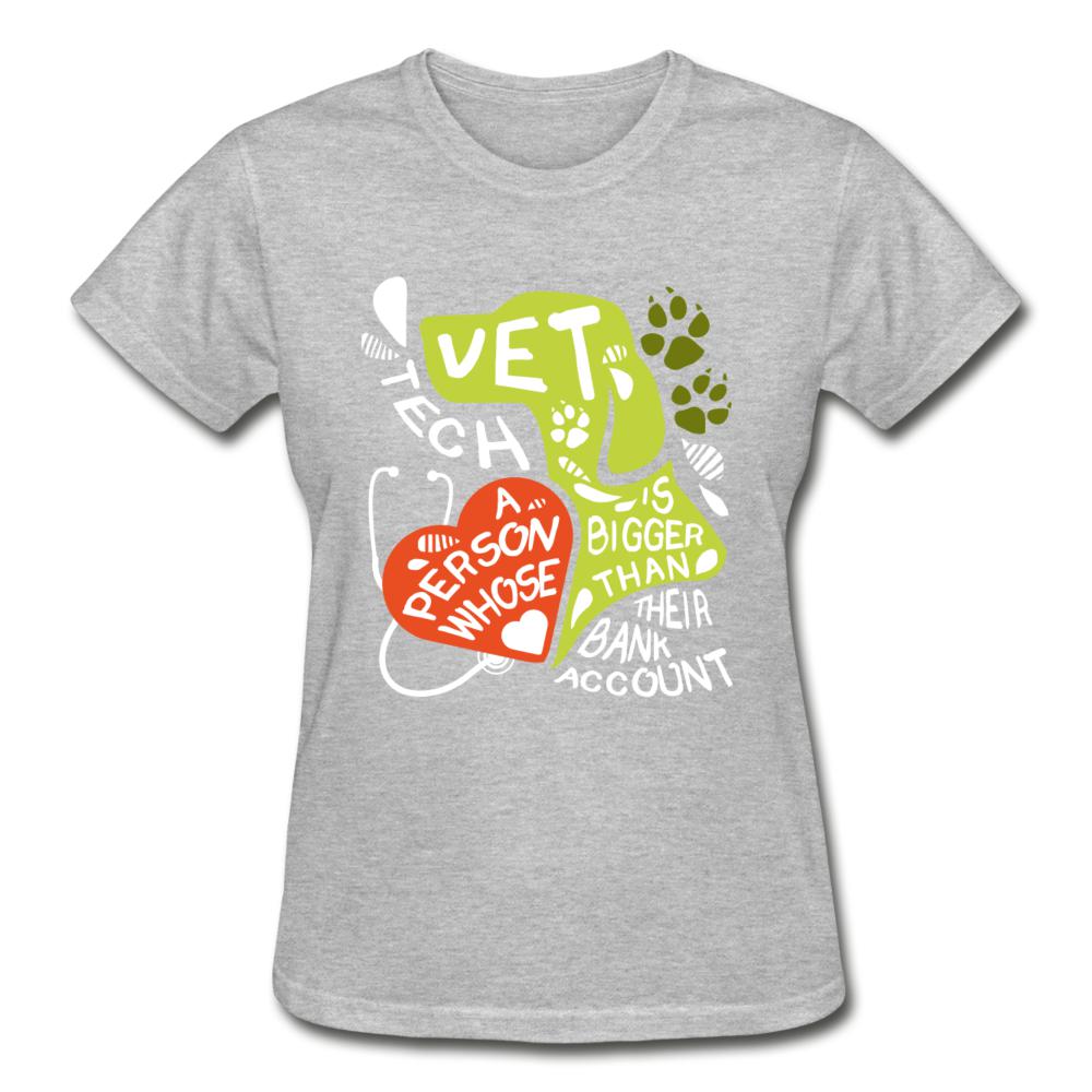 Vet Tech : A person whose heart is bigger than their bank account Gildan Ultra Cotton Ladies T-Shirt-Ultra Cotton Ladies T-Shirt | Gildan G200L-I love Veterinary