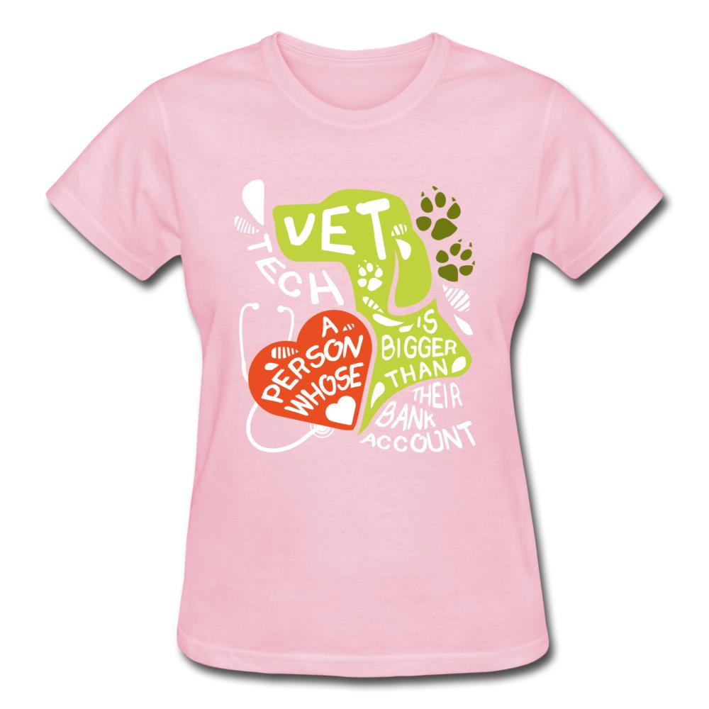 Vet Tech : A person whose heart is bigger than their bank account Gildan Ultra Cotton Ladies T-Shirt-Ultra Cotton Ladies T-Shirt | Gildan G200L-I love Veterinary
