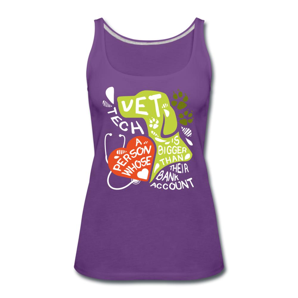 Vet Tech : A person whose heart is bigger than their bank account Women's Tank Top-Women’s Premium Tank Top | Spreadshirt 917-I love Veterinary
