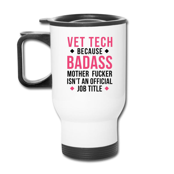 Vet Tech because badass 14oz Travel Mug-Travel Mug | BestSub B4QC2-I love Veterinary