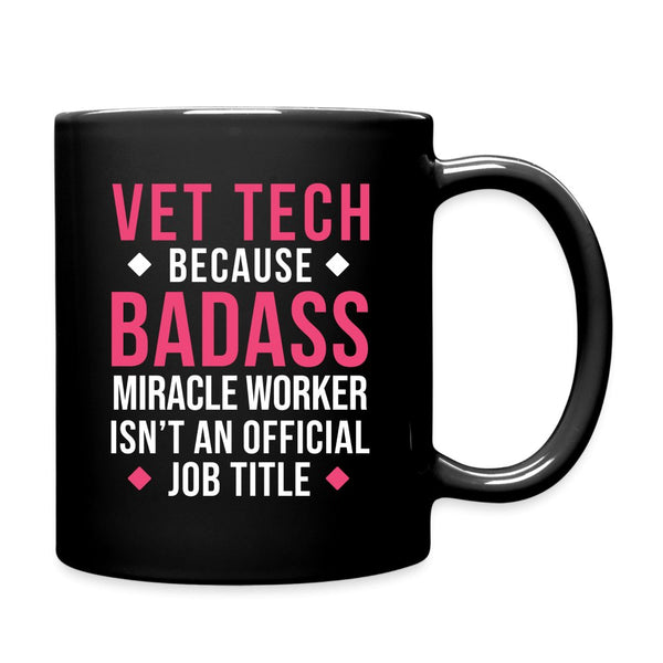 Vet Tech because BADASS MIRACLE WORKER isn't an official job title Full Color Mug-Full Color Mug | BestSub B11Q-I love Veterinary