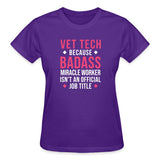 Vet Tech because BADASS MIRACLE WORKER isn't an official job title Gildan Ultra Cotton Ladies T-Shirt-Ultra Cotton Ladies T-Shirt | Gildan G200L-I love Veterinary