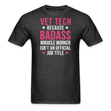 Vet Tech because BADASS MIRACLE WORKER isn't an official job title Unisex Classic T-Shirt-Unisex Classic T-Shirt | Fruit of the Loom 3930-I love Veterinary