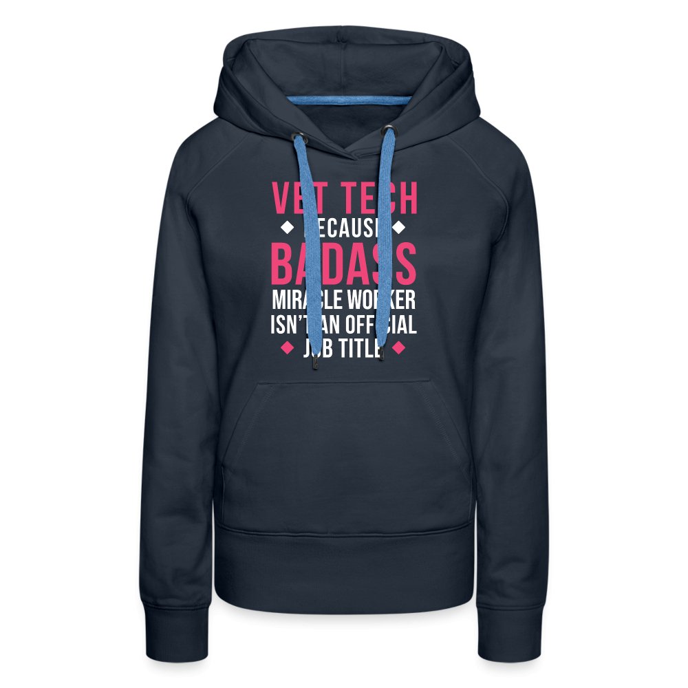 Vet Tech because BADASS MIRACLE WORKER isn't an official job title Women's Premium Hoodie Women’s Premium Hoodie-Women’s Premium Hoodie | Spreadshirt 444-I love Veterinary