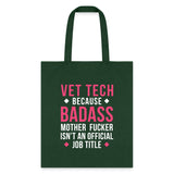Vet Tech because badass mother fucker isn't an official job title Cotton Tote Bag-Tote Bag | Q-Tees Q800-I love Veterinary