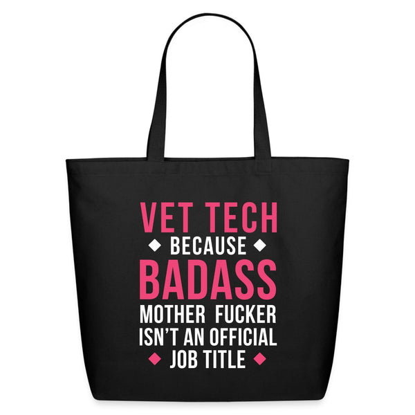 Vet Tech because badass mother fucker isn't an official job title Eco-Friendly Cotton Tote-Eco-Friendly Cotton Tote-I love Veterinary
