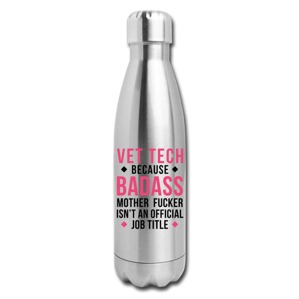 Vet Tech because badass mother fucker isn't an official job title Insulated Stainless Steel Water Bottle-Insulated Stainless Steel Water Bottle | DyeTrans-I love Veterinary