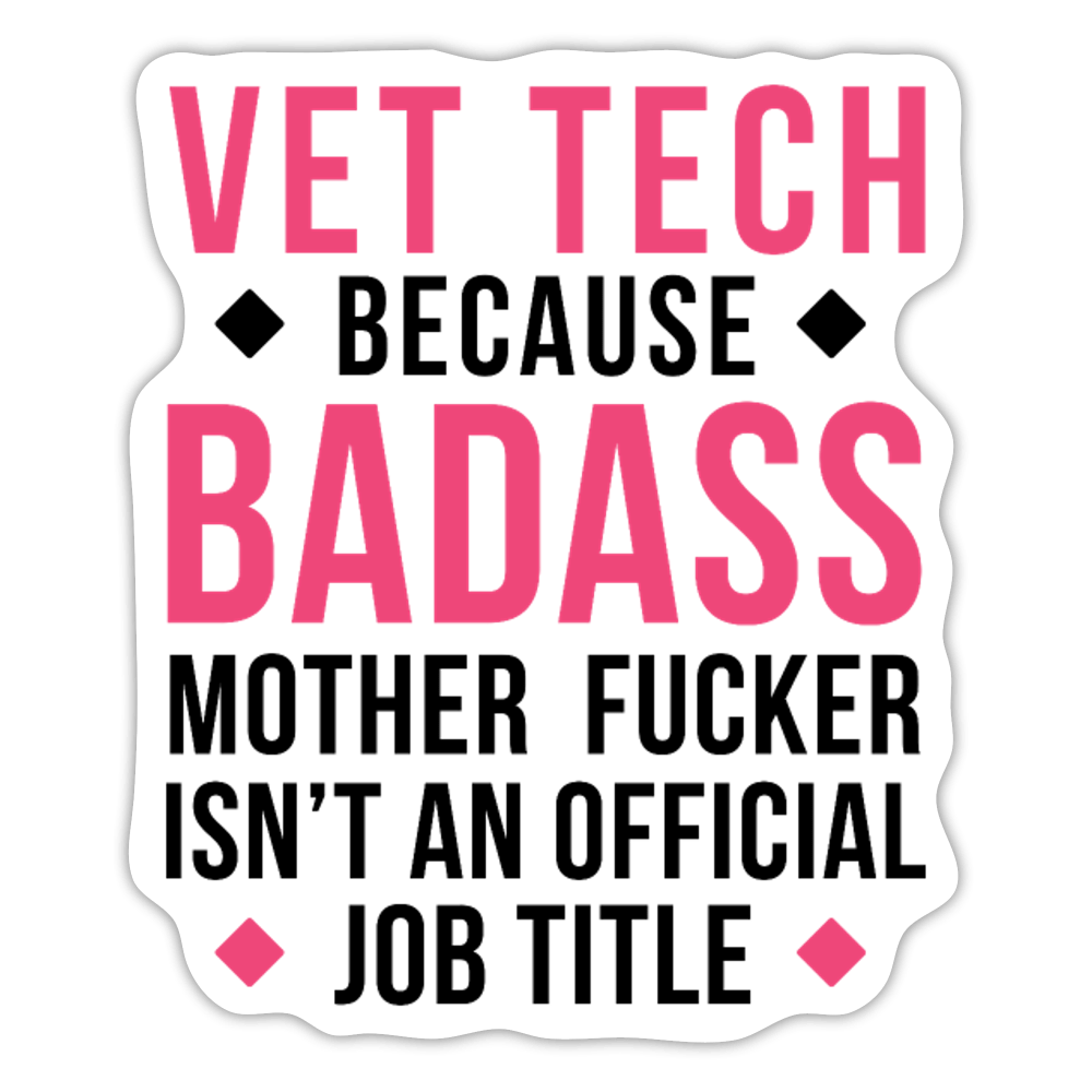 Vet Tech because badass mother fucker isn't an official job title Sticker-Sticker-I love Veterinary