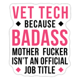 Vet Tech because badass mother fucker isn't an official job title Sticker-Sticker-I love Veterinary