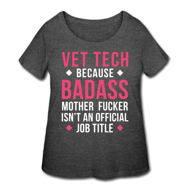 Vet Tech because badass mother fucker isn't an official job title Women's Curvy T-shirt-Women’s Curvy T-Shirt | LAT 3804-I love Veterinary