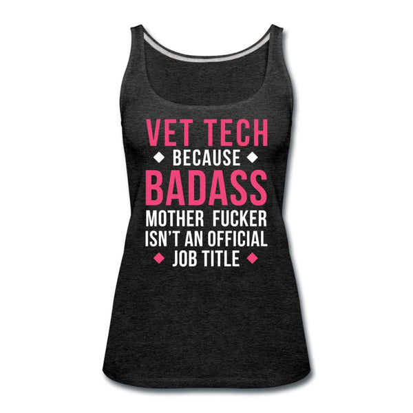 Vet Tech because badass mother fucker isn't an official job title Women's Tank Top-Women’s Premium Tank Top | Spreadshirt 917-I love Veterinary