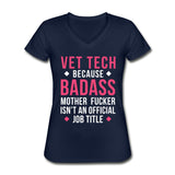 Vet Tech because badass mother fucker isn't an official job title Women's V-Neck T-Shirt-Women's V-Neck T-Shirt | Fruit of the Loom L39VR-I love Veterinary