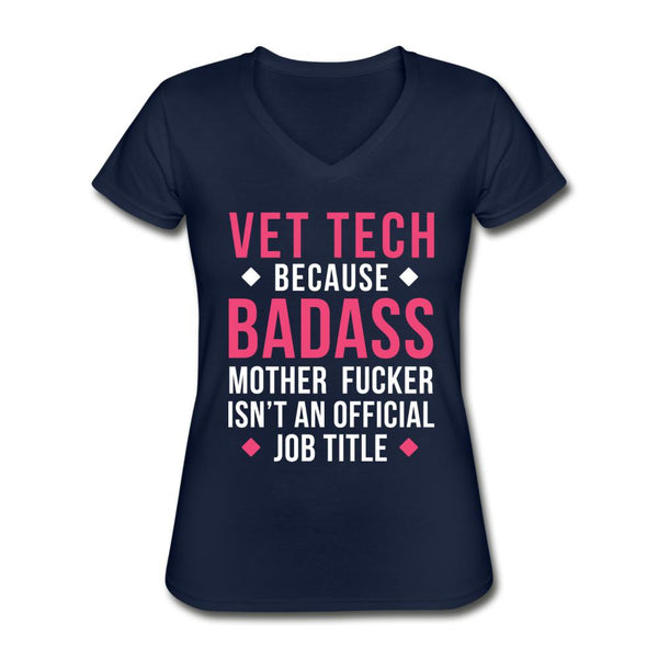 Vet Tech because badass mother fucker isn't an official job title Women's V-Neck T-Shirt-Women's V-Neck T-Shirt | Fruit of the Loom L39VR-I love Veterinary