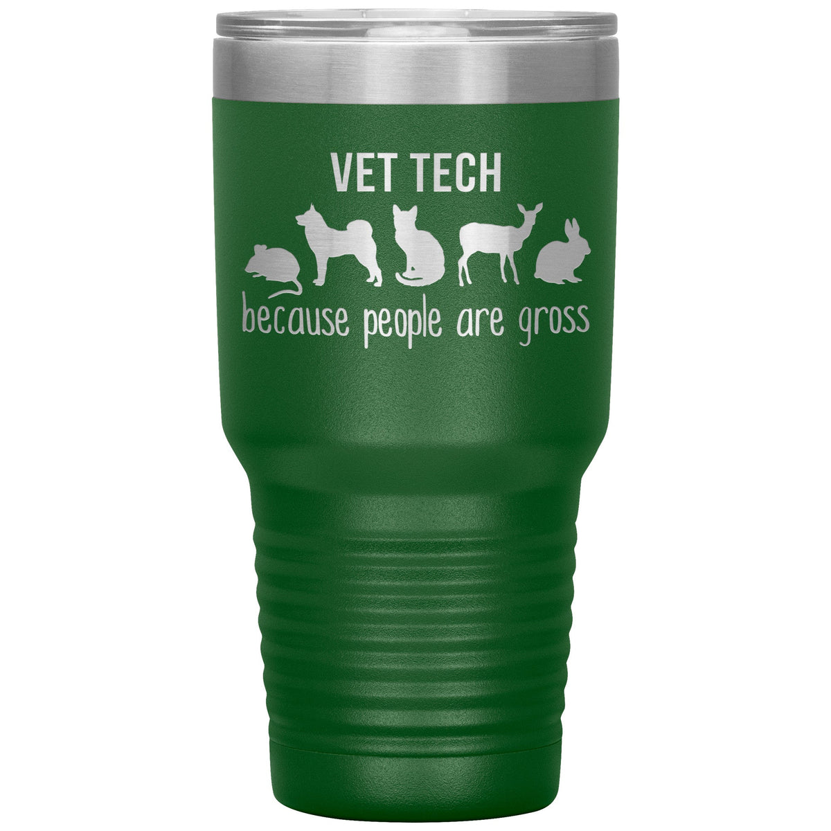 Vet tech: because people are gross 30oz Vacuum Tumbler-Tumblers-I love Veterinary