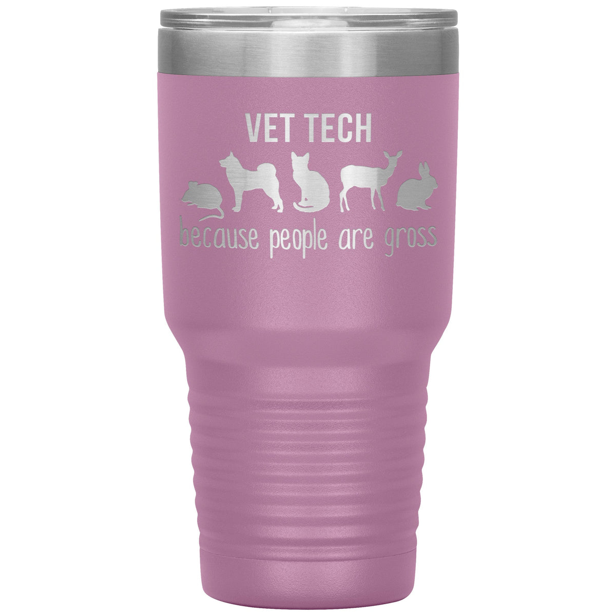 Vet tech: because people are gross 30oz Vacuum Tumbler-Tumblers-I love Veterinary