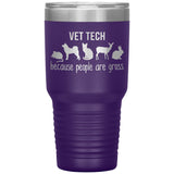 Vet tech: because people are gross 30oz Vacuum Tumbler-Tumblers-I love Veterinary