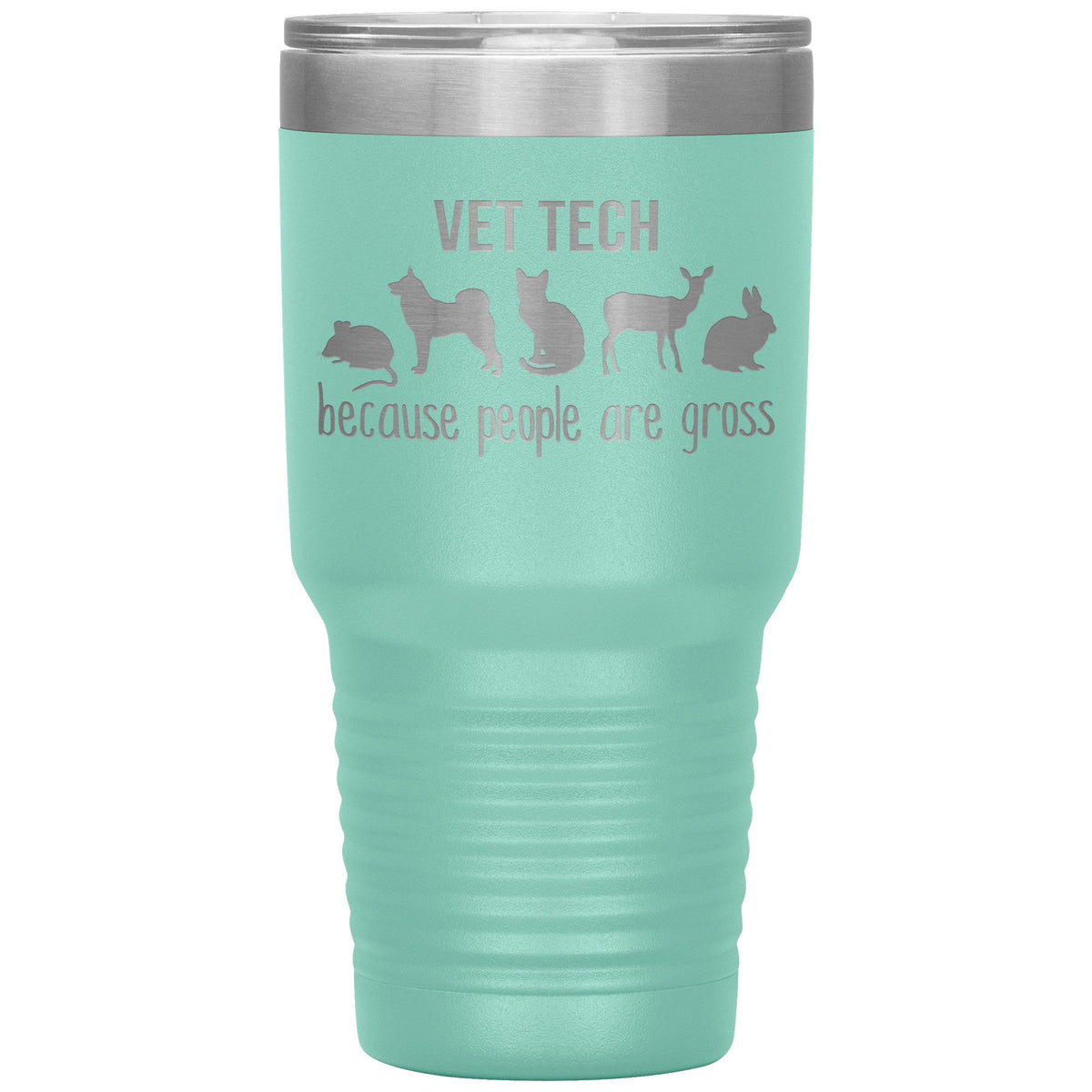 Vet tech: because people are gross 30oz Vacuum Tumbler-Tumblers-I love Veterinary