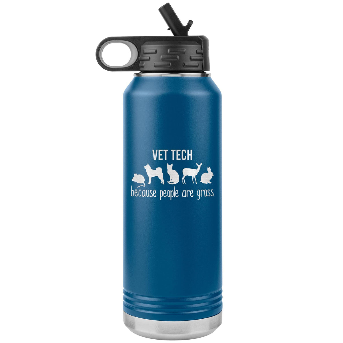 Vet tech, because people are gross Water Bottle Tumbler 32 oz-Water Bottle Tumbler-I love Veterinary