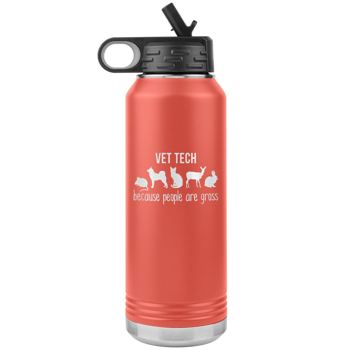Vet tech, because people are gross Water Bottle Tumbler 32 oz-Water Bottle Tumbler-I love Veterinary