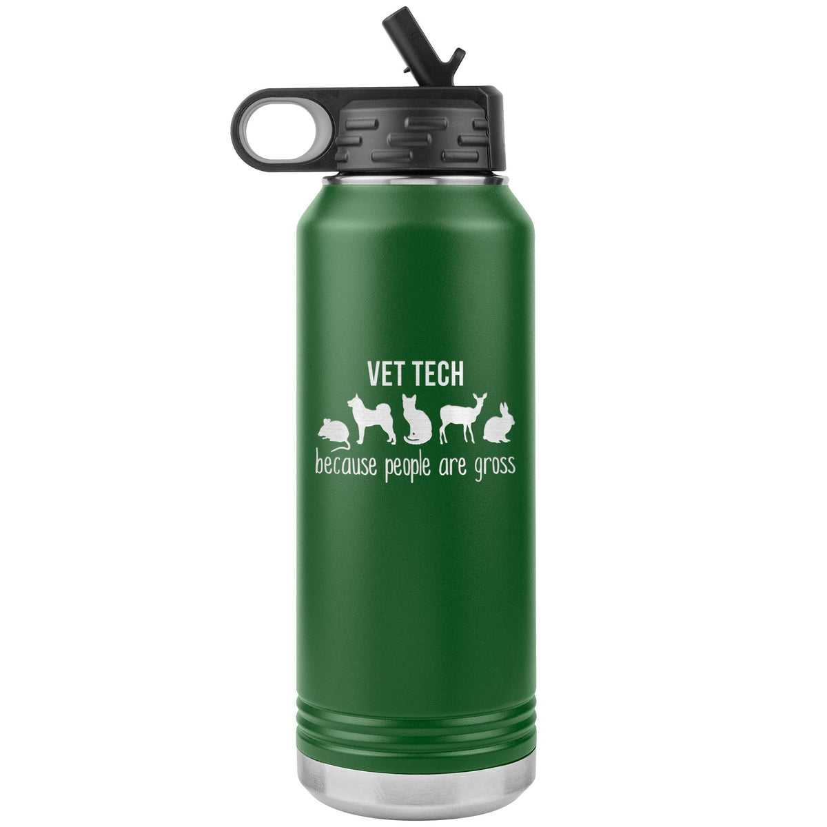 Vet tech, because people are gross Water Bottle Tumbler 32 oz-Water Bottle Tumbler-I love Veterinary