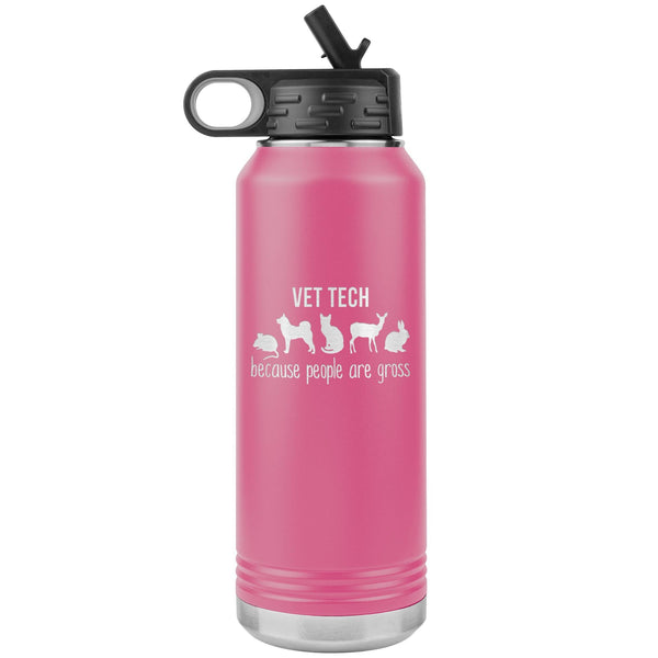 Vet tech, because people are gross Water Bottle Tumbler 32 oz-Tumblers-I love Veterinary