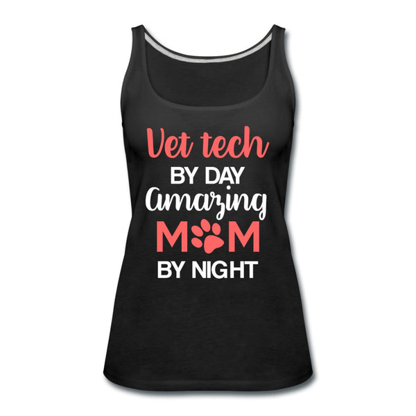 Vet Tech by day amazing Mom by night Women's Tank Top-Women’s Premium Tank Top | Spreadshirt 917-I love Veterinary