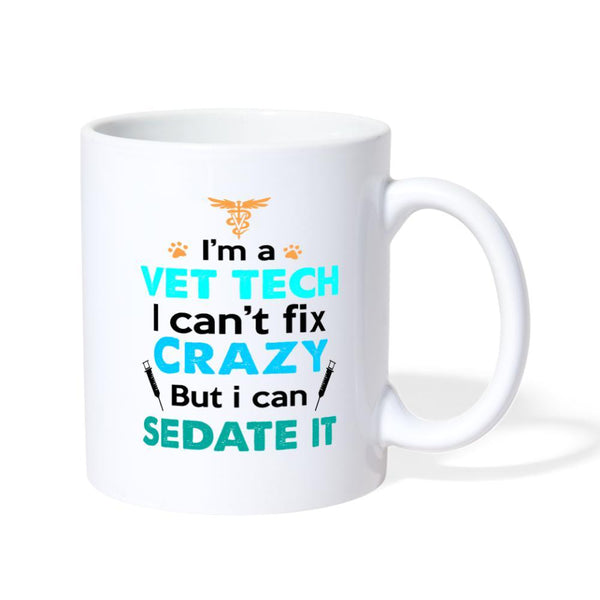 Vet Tech - Can't fix crazy, but I can sedate it Coffee or Tea Mug-Coffee/Tea Mug | BestSub B101AA-I love Veterinary