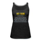 Vet Tech Definition Women's Tank Top-Women’s Premium Tank Top | Spreadshirt 917-I love Veterinary