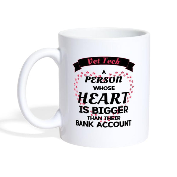 Vet tech heart bigger than bank account Coffee or Tea Mug-Coffee/Tea Mug | BestSub B101AA-I love Veterinary