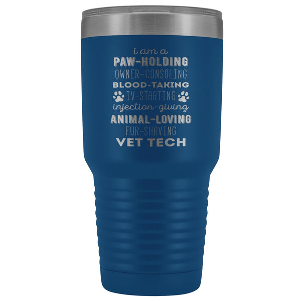 Vet Tech I am a ... Vet tech 30oz Vacuum Tumbler-Tumblers-I love Veterinary