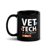 Vet Tech - In Progress Black Glossy Mug-I love Veterinary