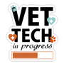 Vet Tech In Progress Sticker-Sticker-I love Veterinary