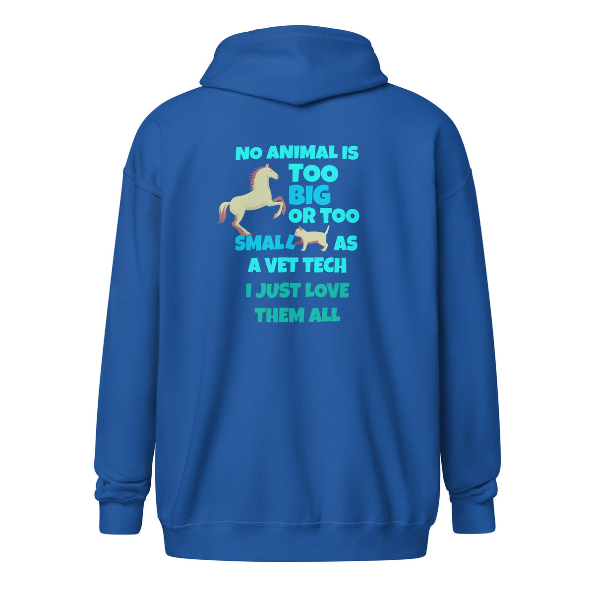 Vet Tech - No animal too big or too small Unisex Zip Hoodie-Unisex Zip Hoodie | Gildan 18600-I love Veterinary