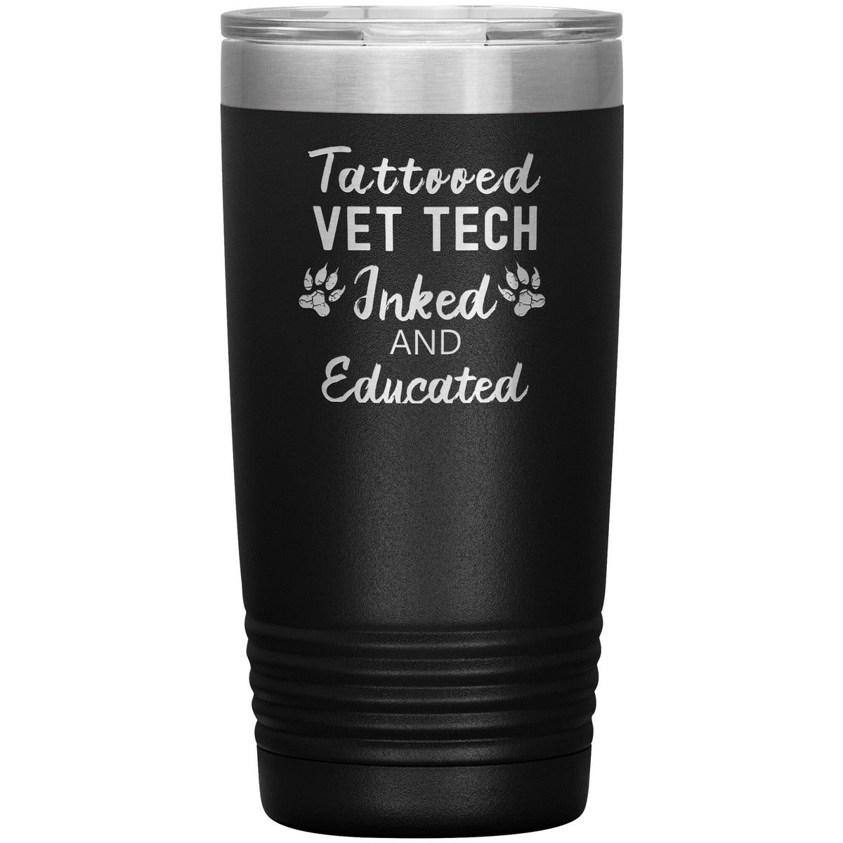 Vet Tech- Tattooed, Inked and Educated 20oz Vacuum Tumbler-Tumblers-I love Veterinary
