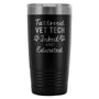 Vet Tech- Tattooed, Inked and Educated 20oz Vacuum Tumbler-Tumblers-I love Veterinary