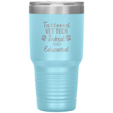 Vet Tech- Tattooed, Inked and Educated-Tumblers-I love Veterinary
